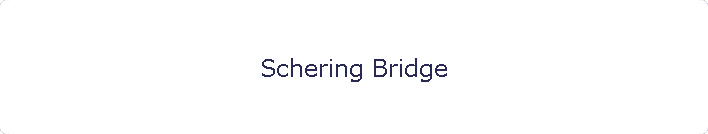 Schering Bridge